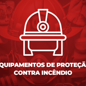 Equipamentos de Proteção Contra Incêndio